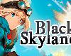 [PC] Black Skylands Build.11946507 [SC](RAR 609MB@K2S[Ⓜ]@STG+SIM)(4P)